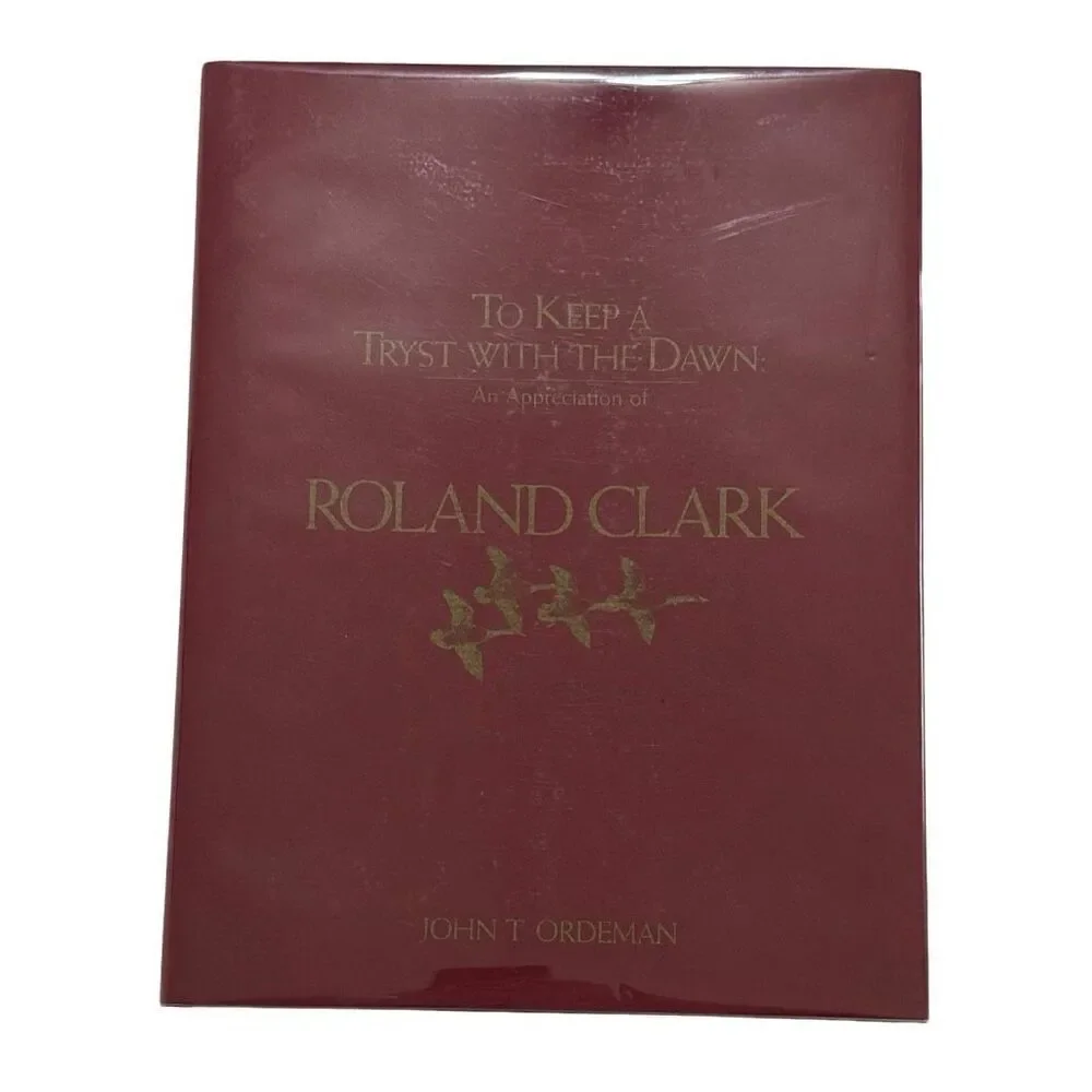 To Keep a Tryst with the Dawn: An Appreciate of Roland Clark ( Signed & Numbered